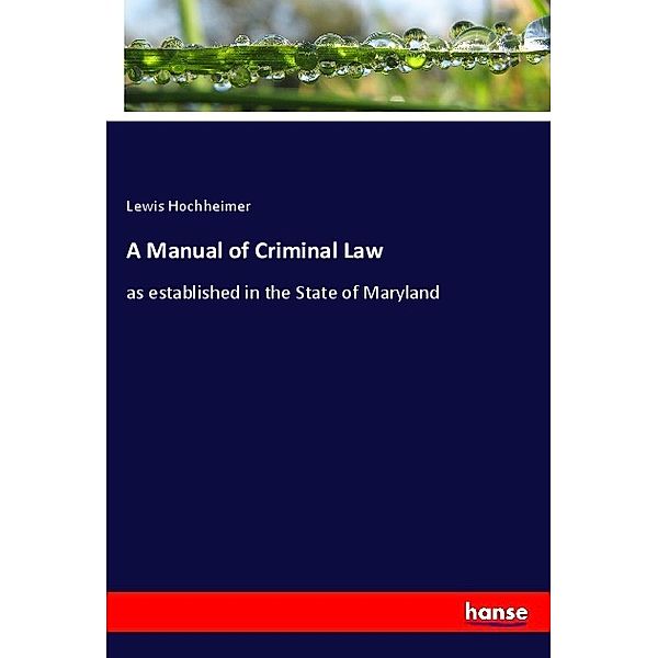 A Manual of Criminal Law, Lewis Hochheimer