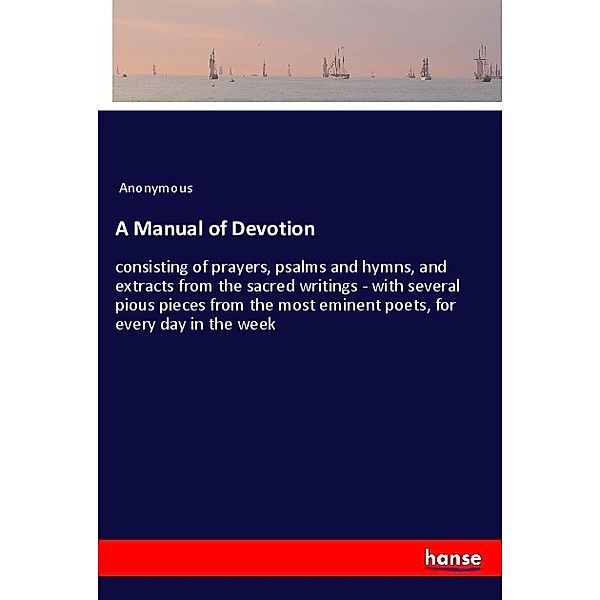 A Manual of Devotion, Anonym