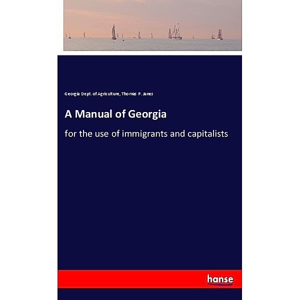 A Manual of Georgia, Georgia Dept. of Agriculture, Thomas P. Janes