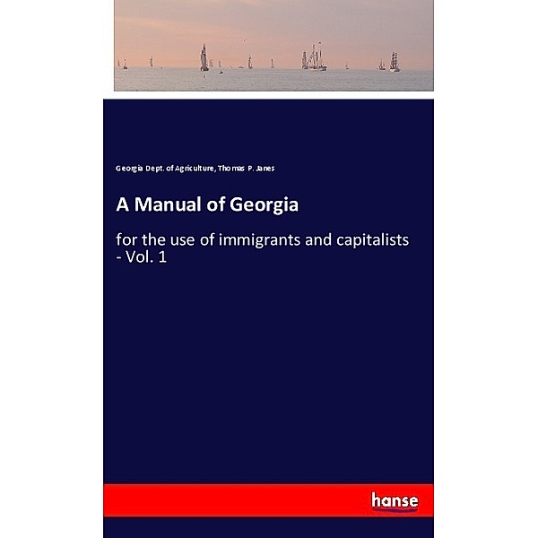 A Manual of Georgia, Georgia Dept. of Agriculture, Thomas P. Janes