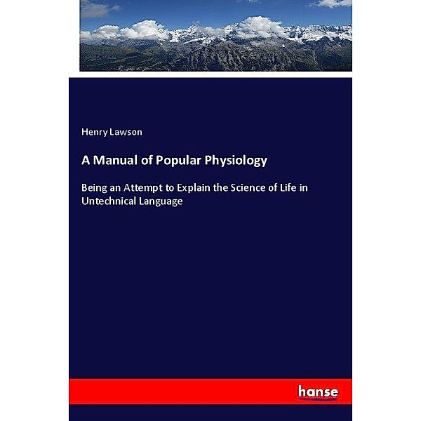 A Manual of Popular Physiology, Henry Lawson