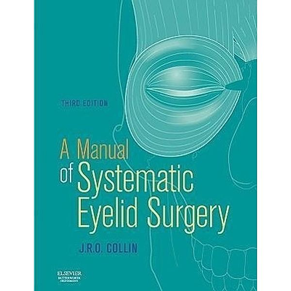 A Manual of Systematic Eyelid Surgery, J. R. O. Collin