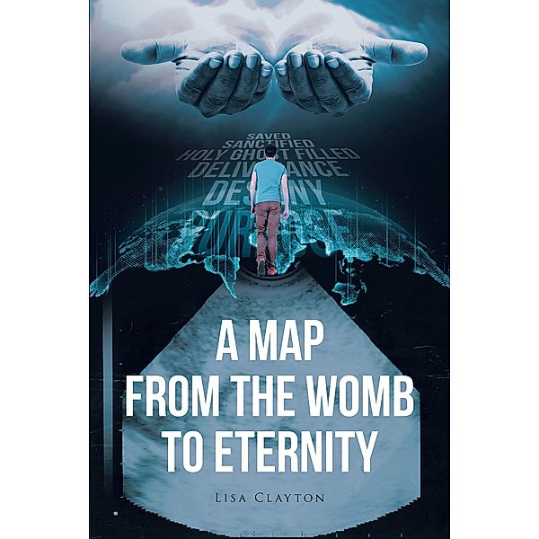 A Map from the Womb to Eternity, Lisa Clayton