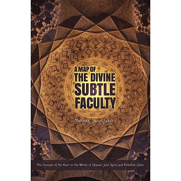 A Map of the Divine Subtle Faculty, Mehmet Yavuz Seker