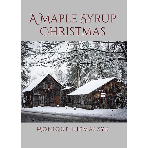 A Maple Syrup Christmas, Monique Niemaszyk
