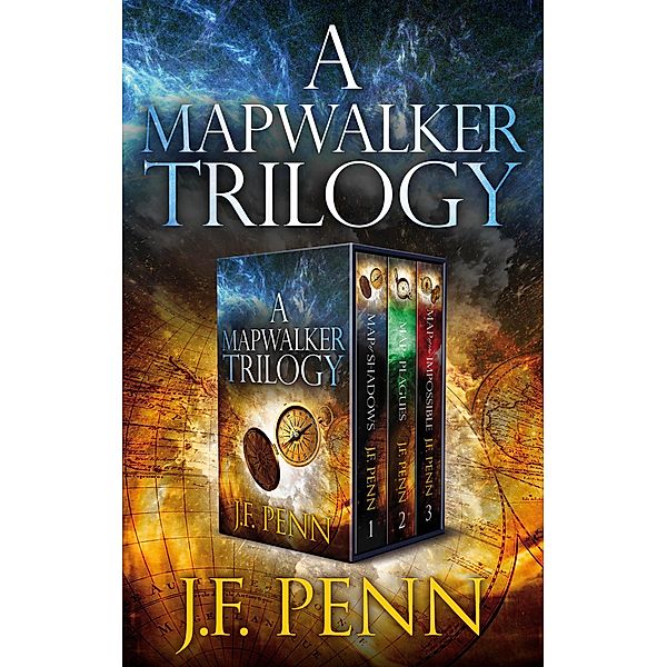 A Mapwalker Trilogy: Map of Shadows, Map of Plagues, Map of the Impossible, J. F. Penn