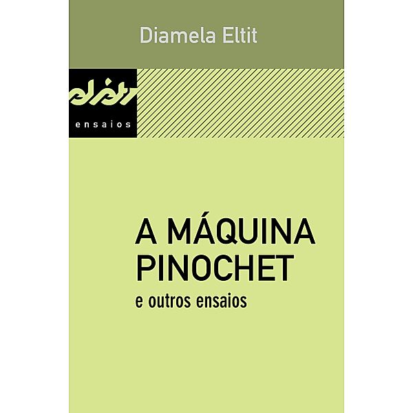 A máquina Pinochet e outros ensaios / Peixe-elétrico ensaios, Diamela Eltit