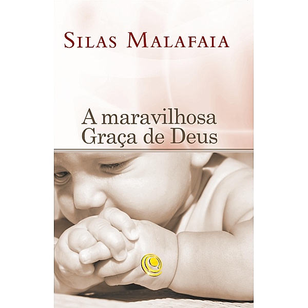 A maravilhosa graça de Deus, Silas Malafaia