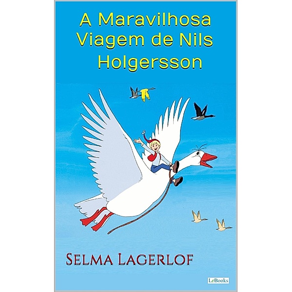 A Maravilhosa Viagem de Nils Holgersson - S. Lagerlof / Prêmio Nobel, Selma Lagerlof