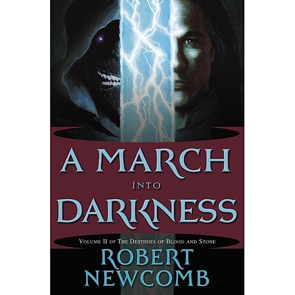 A March into Darkness / Destinies of Blood and Stone Bd.2, Robert Newcomb