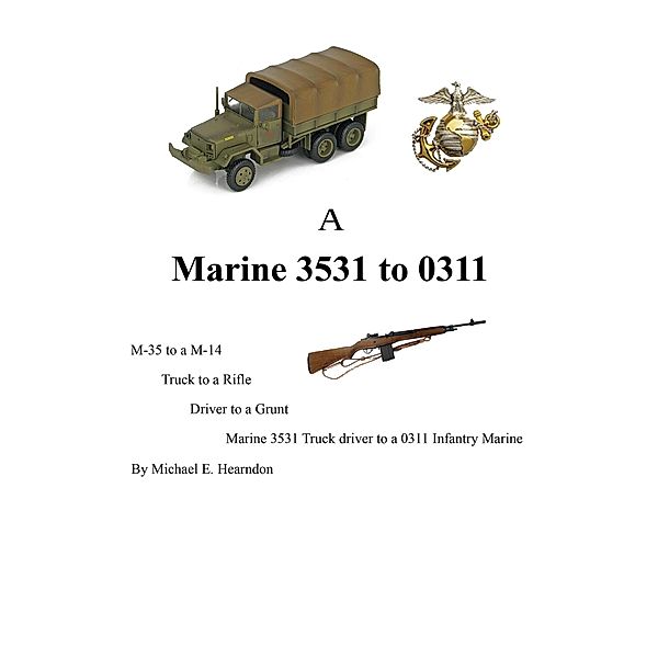 A Marine 3531 to 0311, Michael E. Hearndon