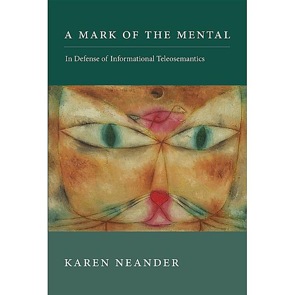 A Mark of the Mental / Life and Mind: Philosophical Issues in Biology and Psychology, Karen Neander