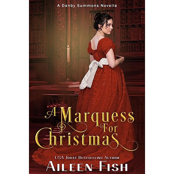 A Marquess for Christmas (A Duke of Danby Summons) / A Duke of Danby Summons, Aileen Fish