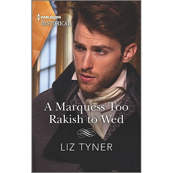 A Marquess Too Rakish to Wed, Liz Tyner