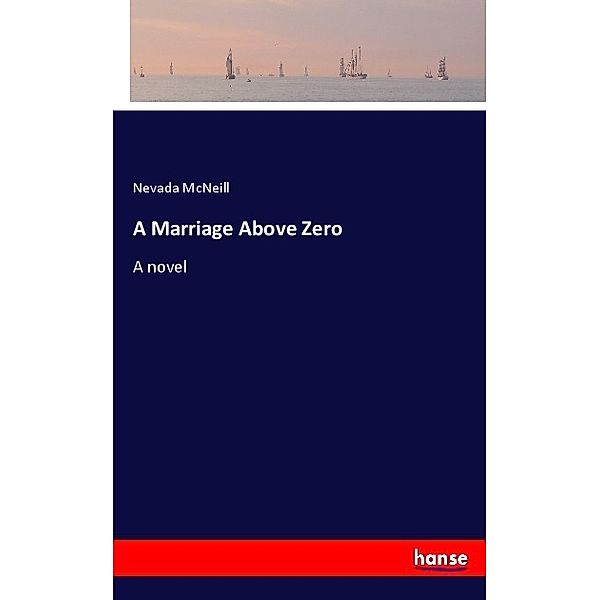 A Marriage Above Zero, Nevada McNeill