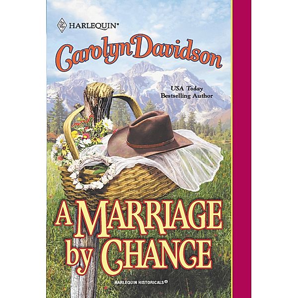 A Marriage By Chance (Mills & Boon Historical), Carolyn Davidson