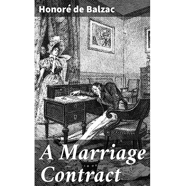 A Marriage Contract, Honoré de Balzac