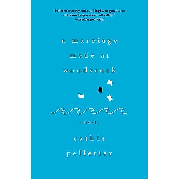 A Marriage Made at Woodstock, Cathie Pelletier