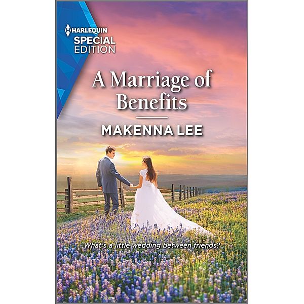 A Marriage of Benefits / Home to Oak Hollow Bd.4, Makenna Lee