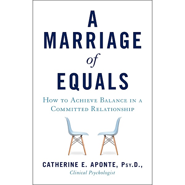A Marriage of Equals, Catherine E. Aponte Psyd