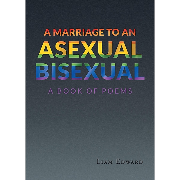 A Marriage to An Asexual Bisexual, Liam Edward