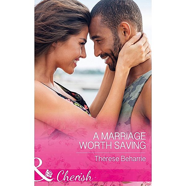 A Marriage Worth Saving (Mills & Boon Cherish), Therese Beharrie