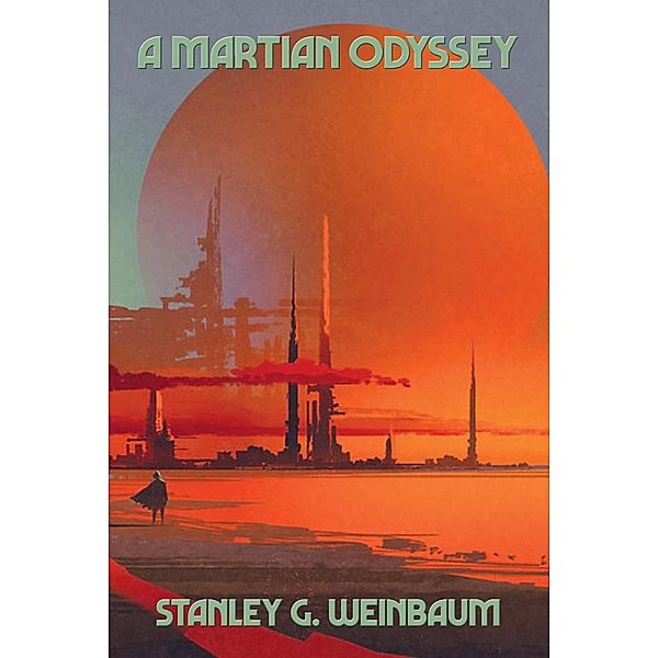 A Martian Odyssey / Positronic Publishing, Stanley G. Weinbaum