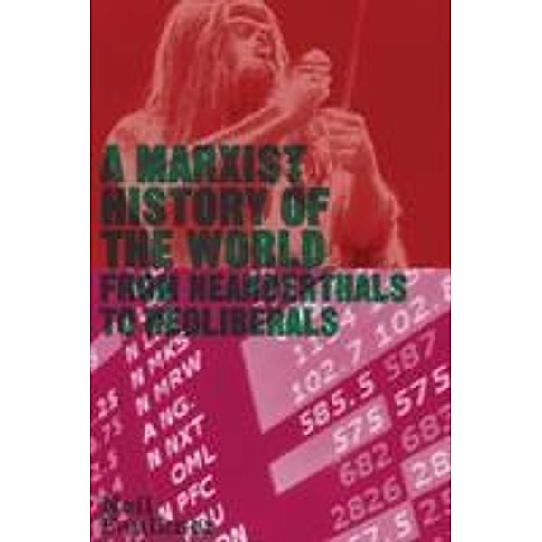 A Marxist History of the World From Neanderthals to Neoliberals, Neil Faulkner