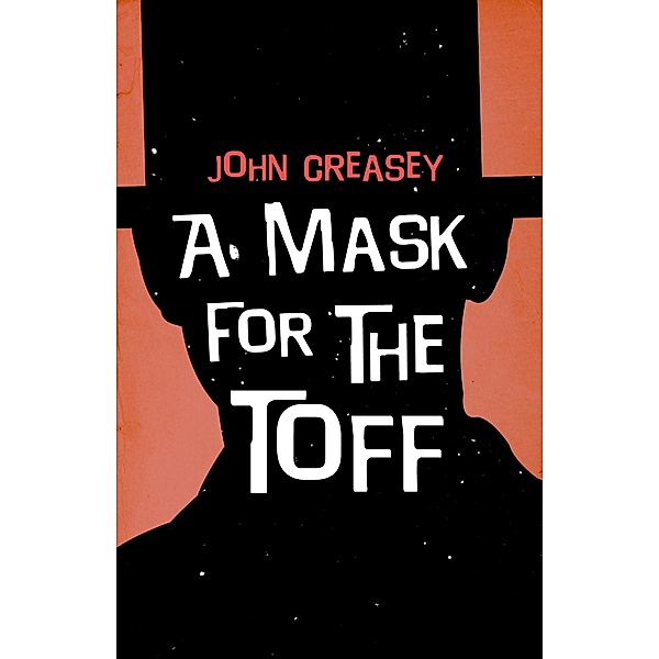 A Mask for the Toff / The Toff Bd.26, John Creasey