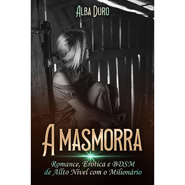A Masmorra, Alba Duro