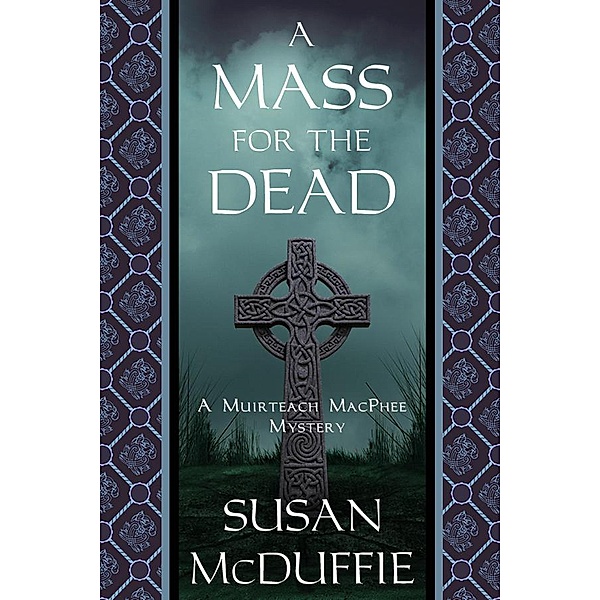 A Mass for the Dead (Muirteach MacPhee Mysteries, #1) / Muirteach MacPhee Mysteries, Susan McDuffie
