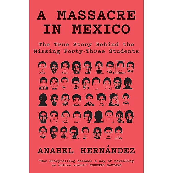 A Massacre in Mexico, Anabel Hernández