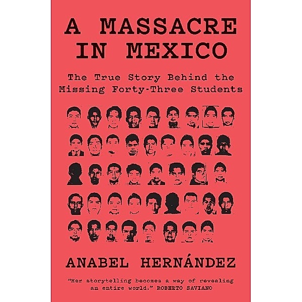 A Massacre in Mexico, Anabel Hernández