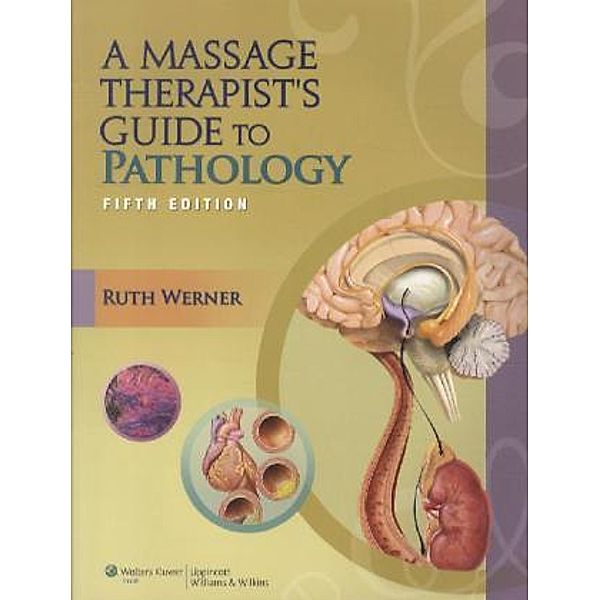 A Massage Therapist's Guide to Pathology, Ruth Werner