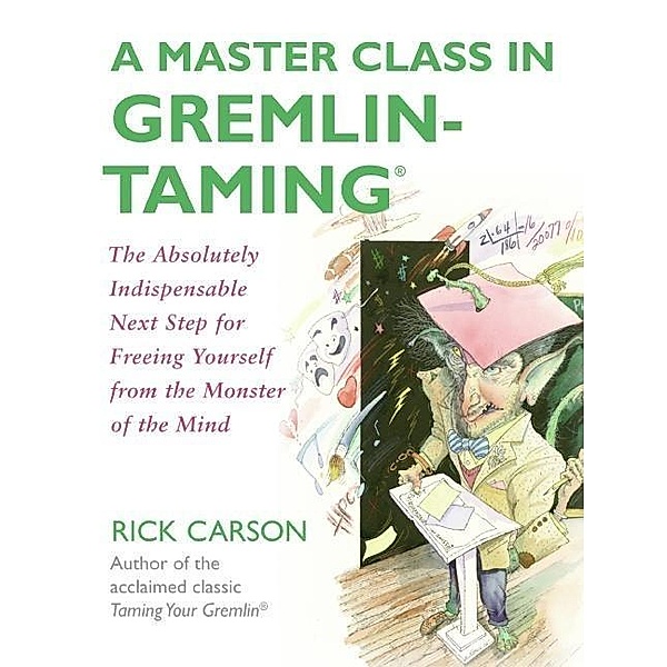 A Master Class in Gremlin-Taming(R), Rick Carson