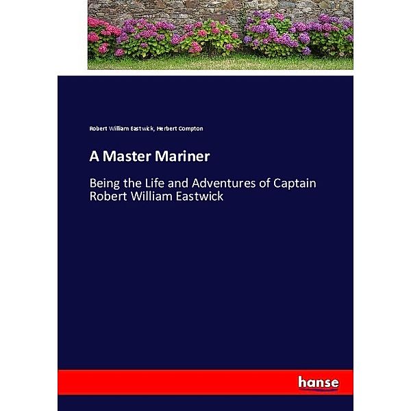 A Master Mariner, Robert William Eastwick, Herbert Compton