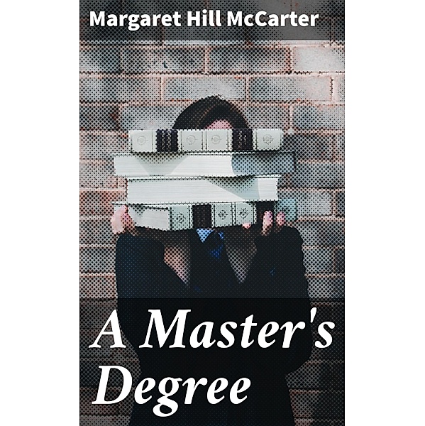 A Master's Degree, Margaret Hill Mccarter