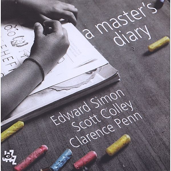 A Master'S Diary, Edward Simon, Scott Colley, Clarence Penn