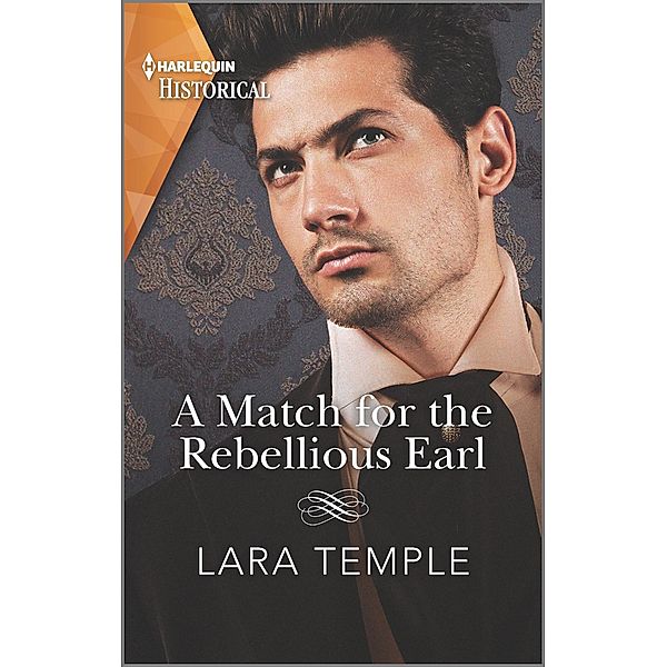 A Match for the Rebellious Earl / The Return of the Rogues, Lara Temple