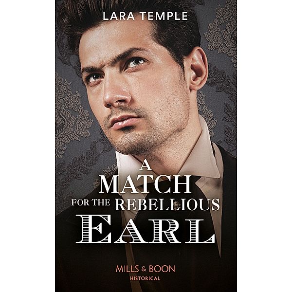 A Match For The Rebellious Earl / The Return of the Rogues, Lara Temple