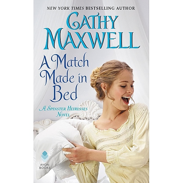 A Match Made in Bed / The Spinster Heiresses Bd.2, Cathy Maxwell