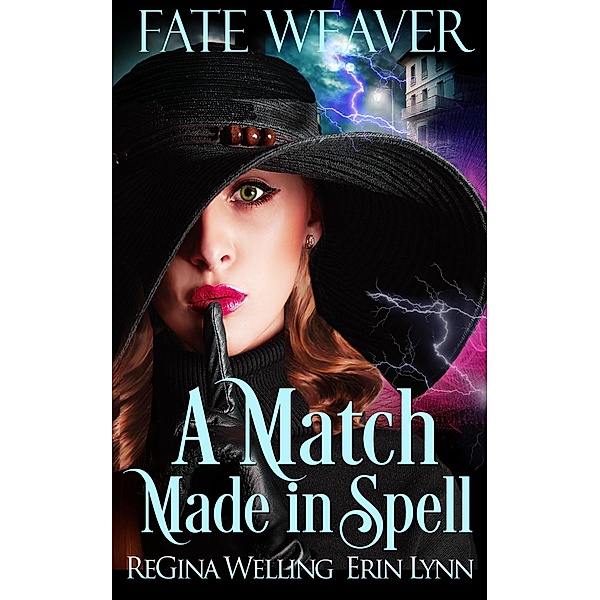 A Match Made in Spell (Fate Weaver, #1) / Fate Weaver, Regina Welling, Erin Lynn