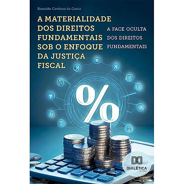 A materialidade dos direitos fundamentais sob o enfoque da justiça fiscal, Ronaldo Cardoso da Costa