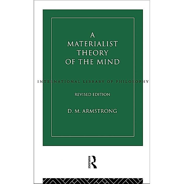 A Materialist Theory of the Mind, D. M. Armstrong