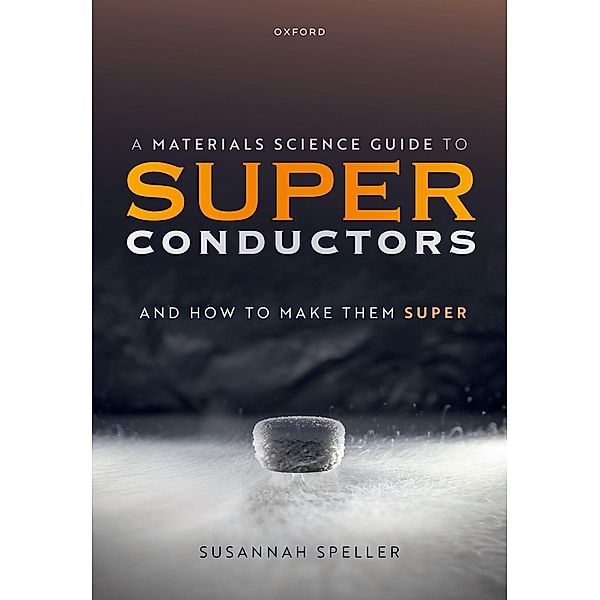 A Materials Science Guide to Superconductors, Susannah Speller