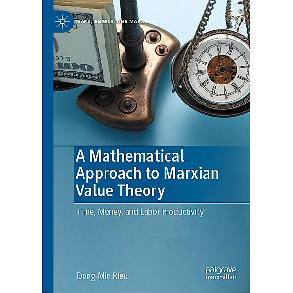 A Mathematical Approach to Marxian Value Theory, Dong-Min Rieu