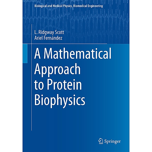 A Mathematical Approach to Protein Biophysics, L. Ridgway Scott, Ariel Fernández