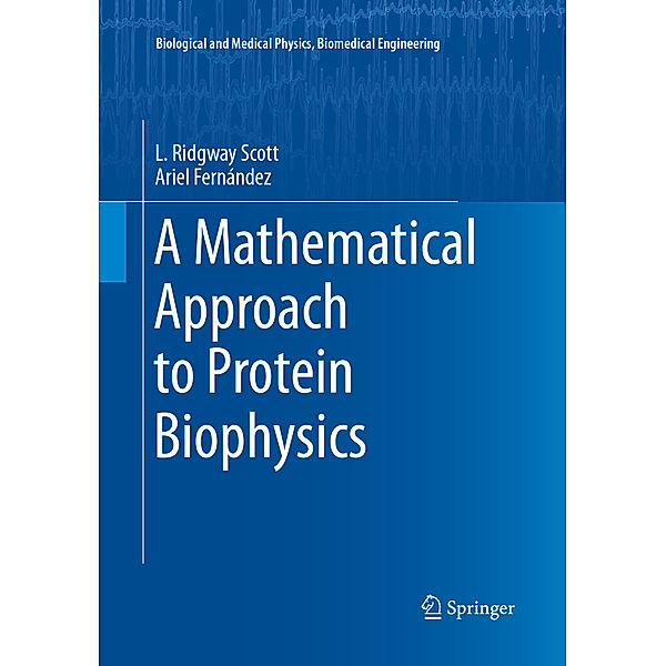 A Mathematical Approach to Protein Biophysics, L. Ridgway Scott, Ariel Fernández