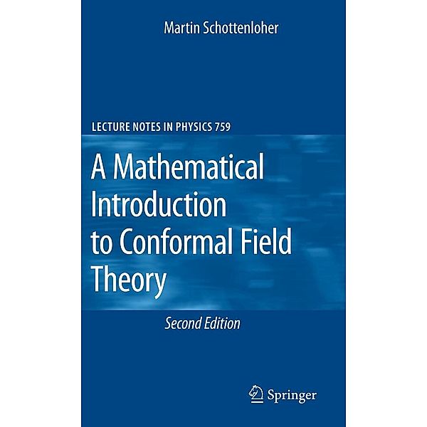 A Mathematical Introduction to Conformal Field Theory, Martin Schottenloher