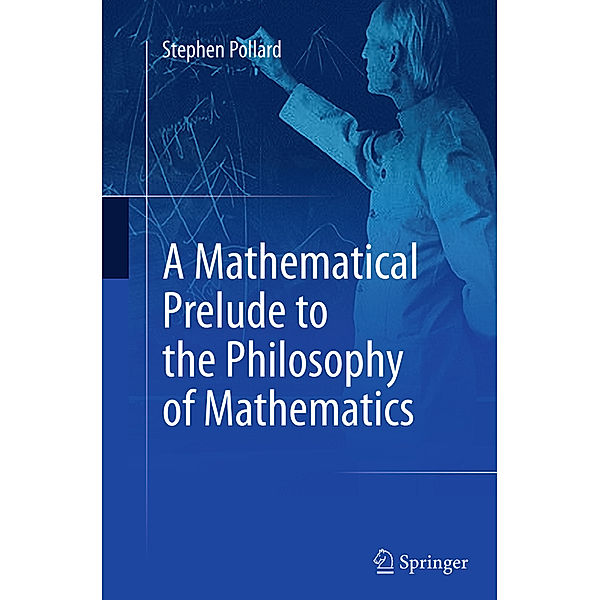 A Mathematical Prelude to the Philosophy of Mathematics, Stephen Pollard